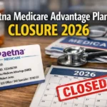 Aetna Medicare Advantage Plans Closure 2026